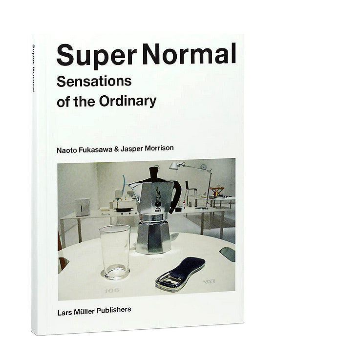 Naoto Fukosawa & Jasper Morrison - SUPER NORMAL