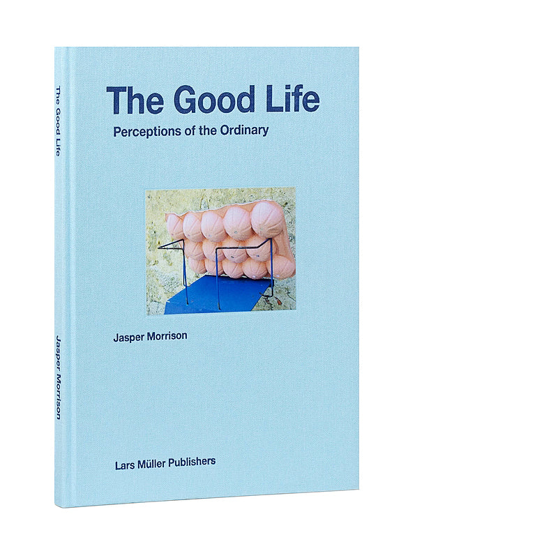 Jasper Morrison - The Good Life