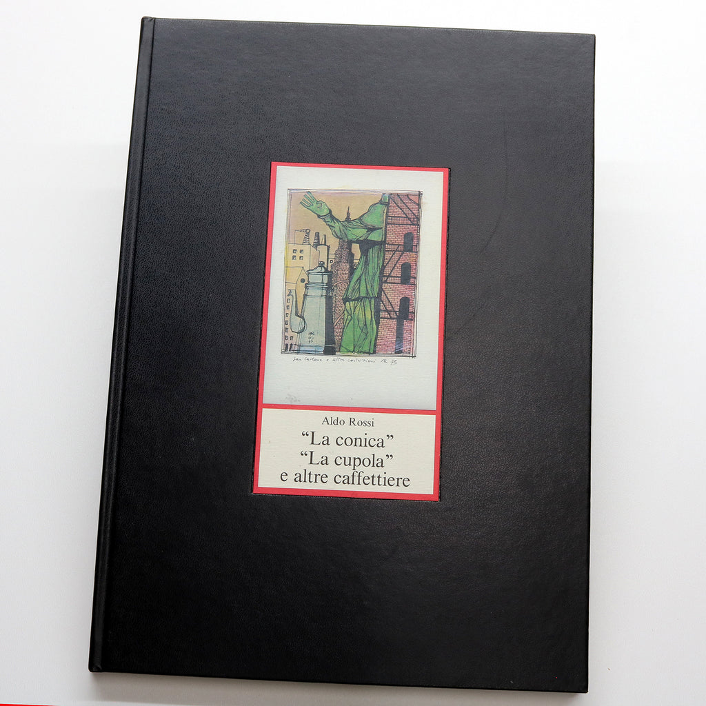 ALDO ROSSI, book La Conica la cupola e altre caffettiere