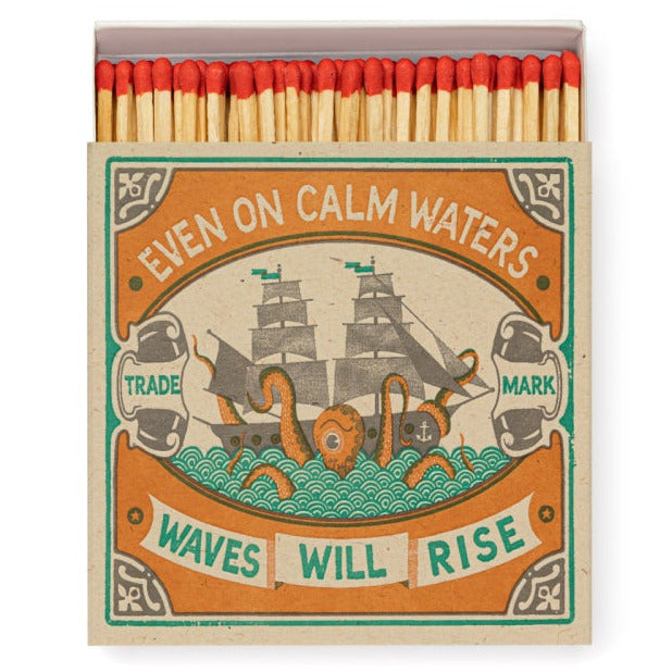 Matches EVEN ON CALM WATERS