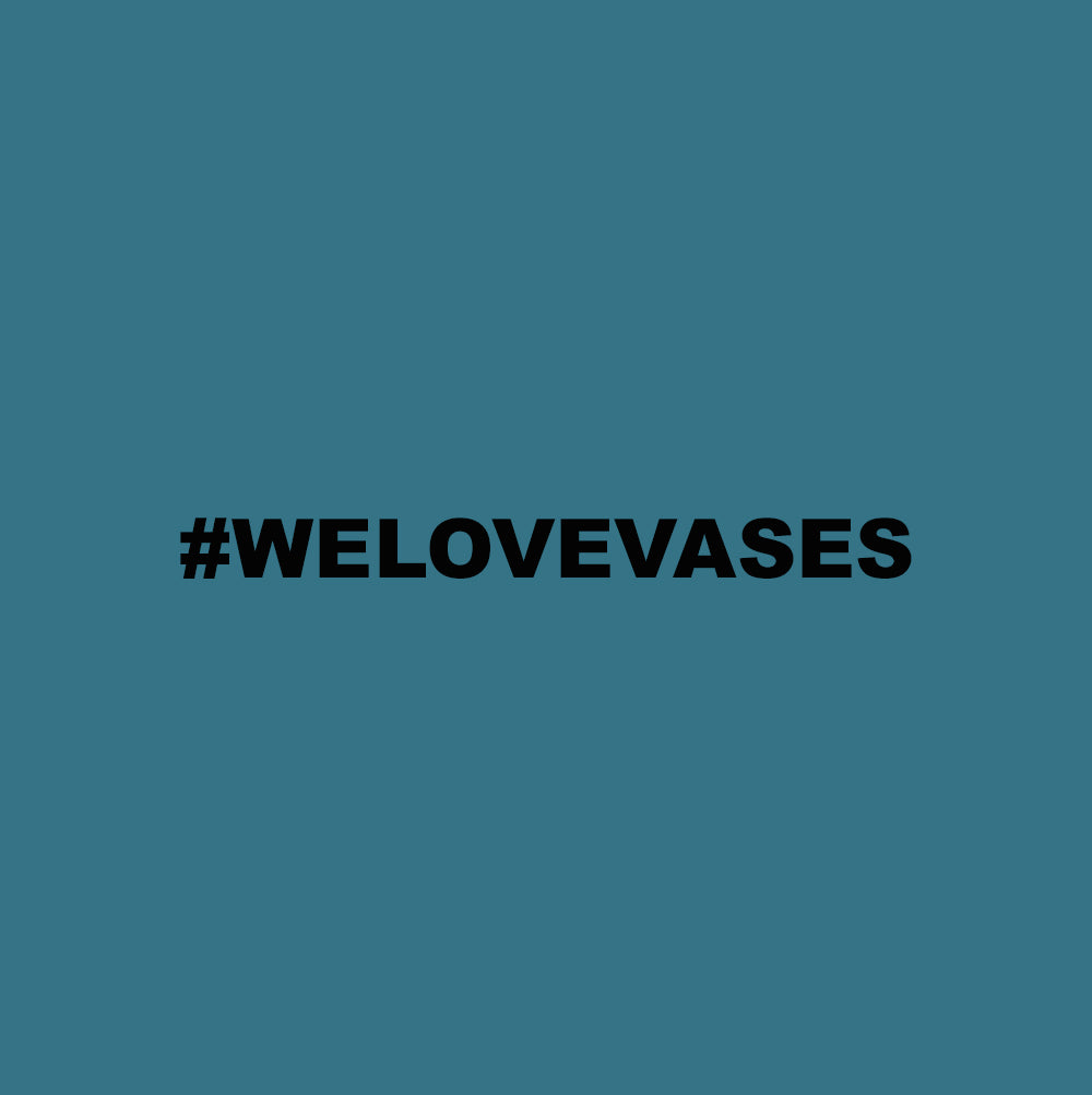 #WELOVEVASES