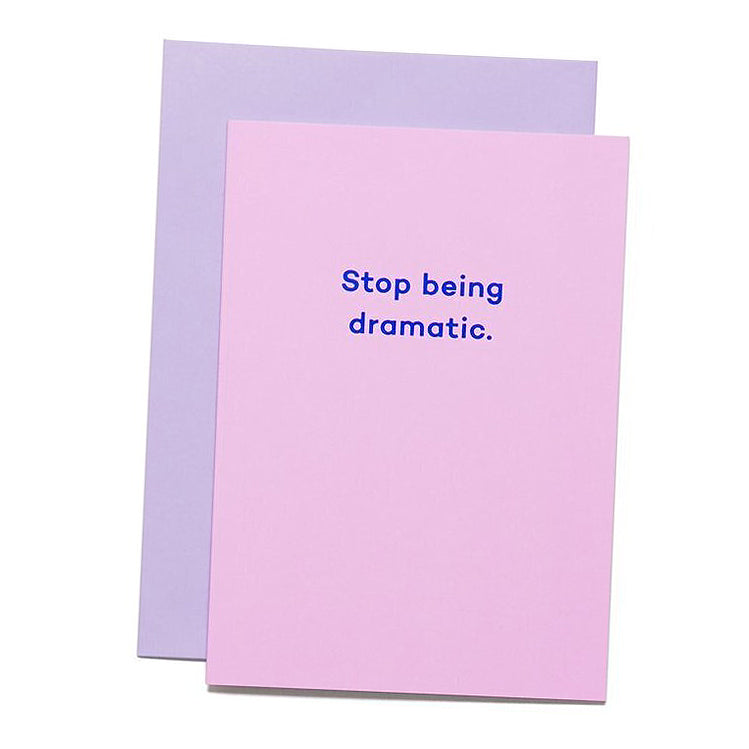 Stop being dramatic.